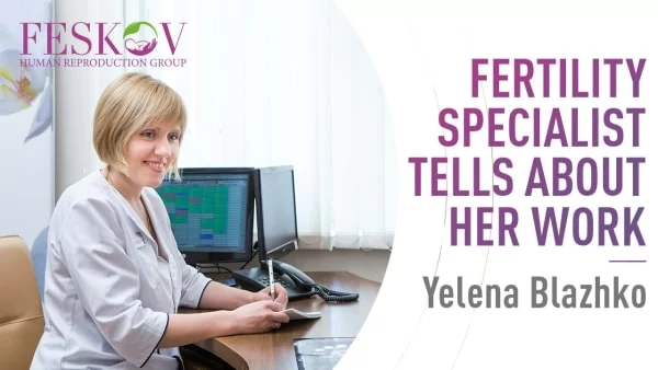 Is there hopeless infertility? Answer of a fertility specialist. - feskov surrogacy